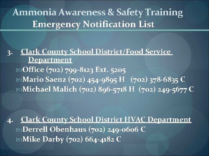 Ammonia Awareness & Safety Training Emergency Notification List 3. Clark County School District/Food Service