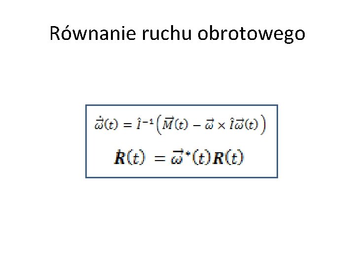 Równanie ruchu obrotowego Równanie ruchu obrotowego