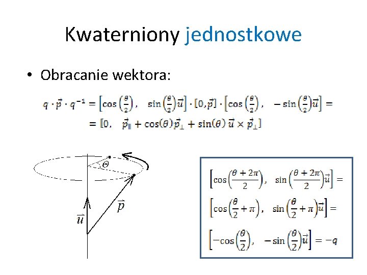 Kwaterniony jednostkowe • Obracanie wektora: Kwaterniony jednostkowe • Obracanie wektora: