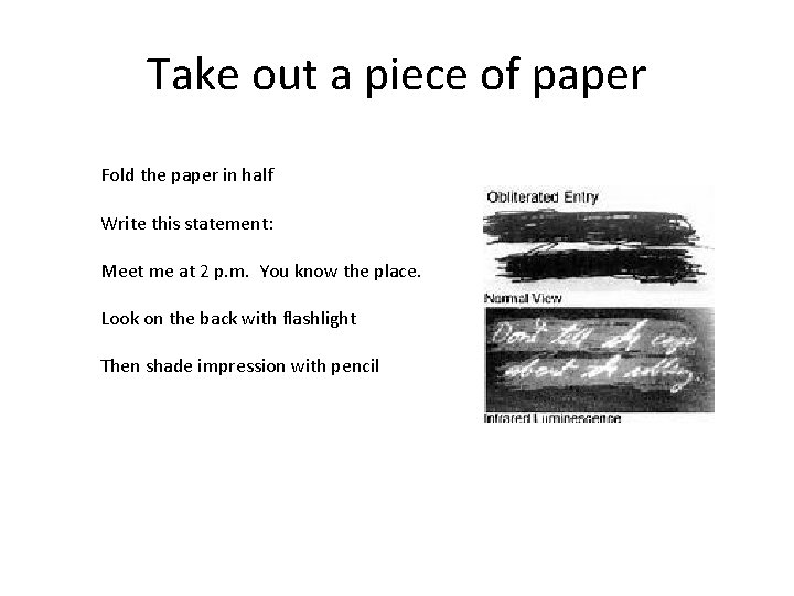 Take out a piece of paper Fold the paper in half Write this statement: Take out a piece of paper Fold the paper in half Write this statement: