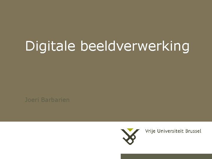 Digitale beeldverwerking Joeri Barbarien 22 -11 -2020 Herhaling titel van presentatie 1 