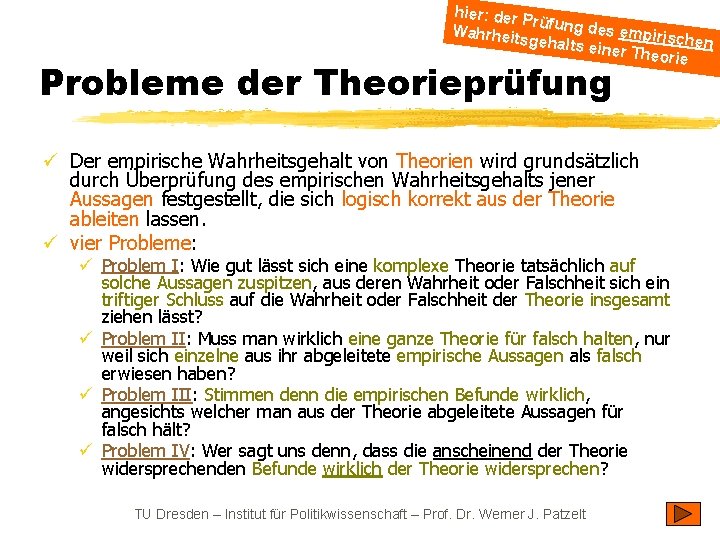 hier: der Prüfung des empi Wahrheit rischen sgehalts einer The orie Probleme der Theorieprüfung