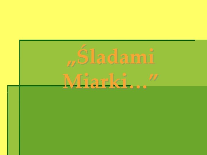 „Śladami Miarki…” 