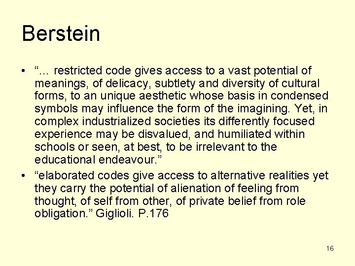 Berstein • “… restricted code gives access to a vast potential of meanings, of