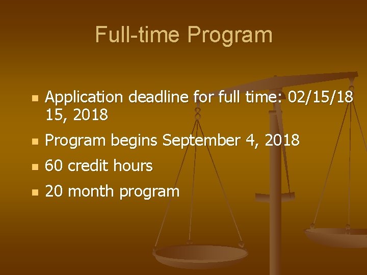 Full-time Program n Application deadline for full time: 02/15/18 15, 2018 n Program begins