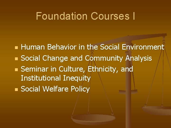 Foundation Courses I n n Human Behavior in the Social Environment Social Change and