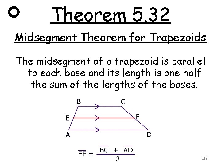 Theorem 5. 32 Midsegment Theorem for Trapezoids The midsegment of a trapezoid is parallel