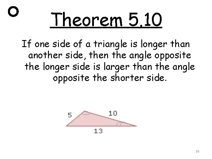 Theorem 5. 10 If one side of a triangle is longer than another side,