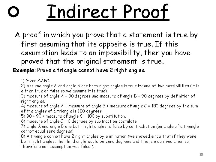 Indirect Proof A proof in which you prove that a statement is true by