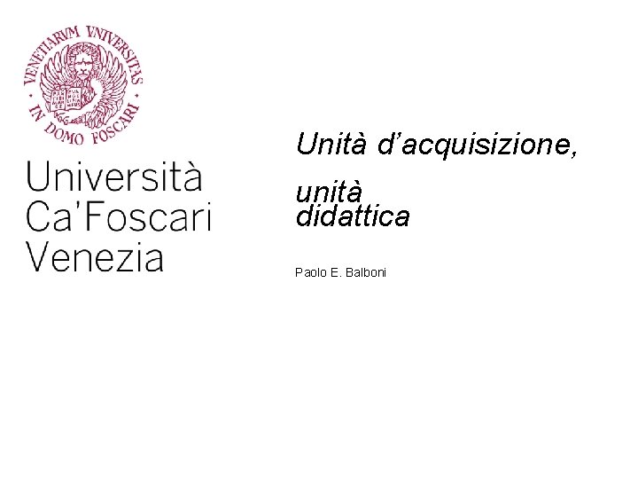 Unità d’acquisizione, unità didattica Paolo E. Balboni 
