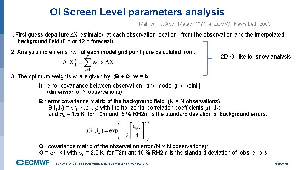 OI Screen Level parameters analysis Mahfouf, J. Appl. Meteo. 1991, & ECMWF News Lett.