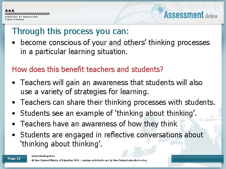 Through this process you can: • become conscious of your and others’ thinking processes