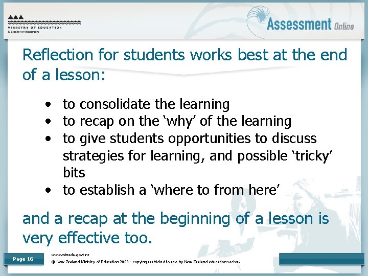 Reflection for students works best at the end of a lesson: • to consolidate