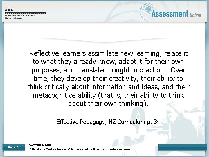 Reflective learners assimilate new learning, relate it to what they already know, adapt it