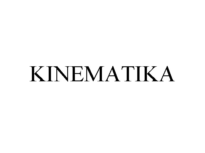 KINEMATIKA 