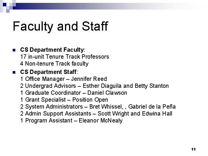 Faculty and Staff n n CS Department Faculty: 17 in-unit Tenure Track Professors 4 Faculty and Staff n n CS Department Faculty: 17 in-unit Tenure Track Professors 4