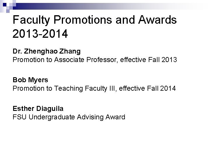 Faculty Promotions and Awards 2013 -2014 Dr. Zhenghao Zhang Promotion to Associate Professor, effective Faculty Promotions and Awards 2013 -2014 Dr. Zhenghao Zhang Promotion to Associate Professor, effective