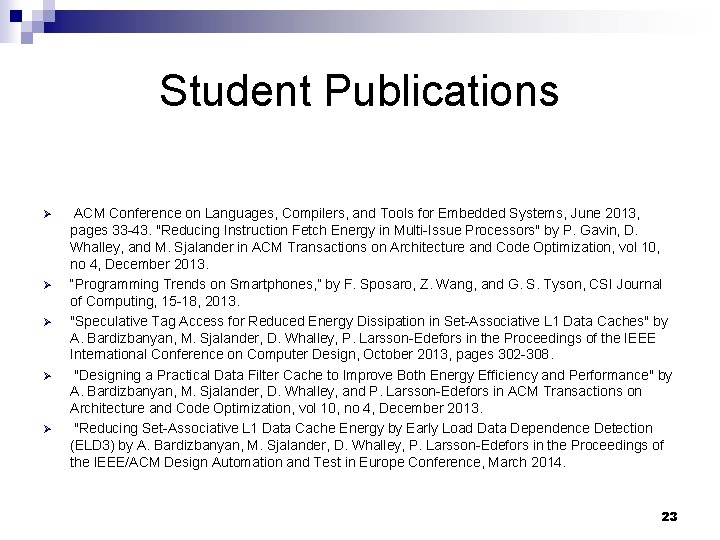 Student Publications Ø Ø Ø ACM Conference on Languages, Compilers, and Tools for Embedded Student Publications Ø Ø Ø ACM Conference on Languages, Compilers, and Tools for Embedded