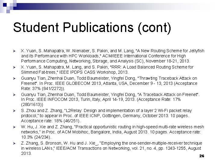 Student Publications (cont) Ø Ø Ø Ø X. Yuan, S. Mahapatra, W. Nienaber, S. Student Publications (cont) Ø Ø Ø Ø X. Yuan, S. Mahapatra, W. Nienaber, S.