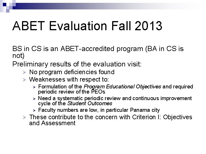 ABET Evaluation Fall 2013 BS in CS is an ABET-accredited program (BA in CS ABET Evaluation Fall 2013 BS in CS is an ABET-accredited program (BA in CS