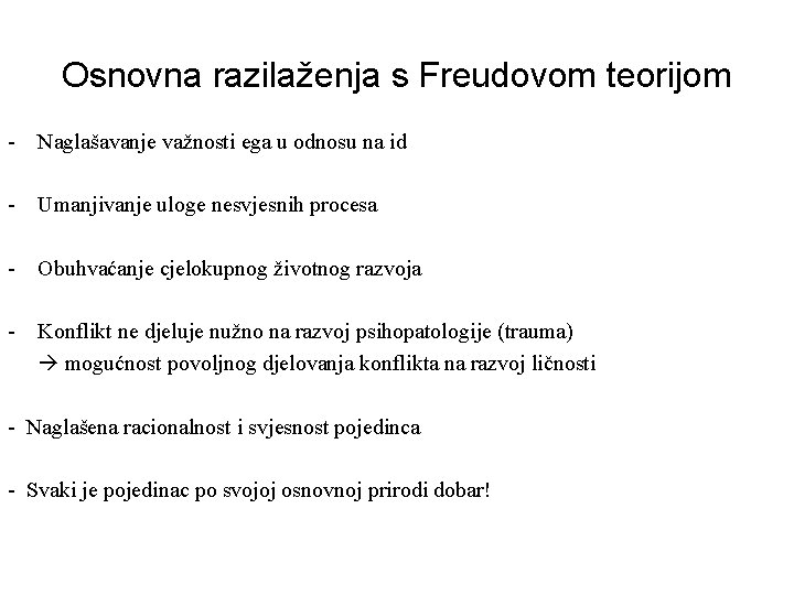 Osnovna razilaženja s Freudovom teorijom - Naglašavanje važnosti ega u odnosu na id -