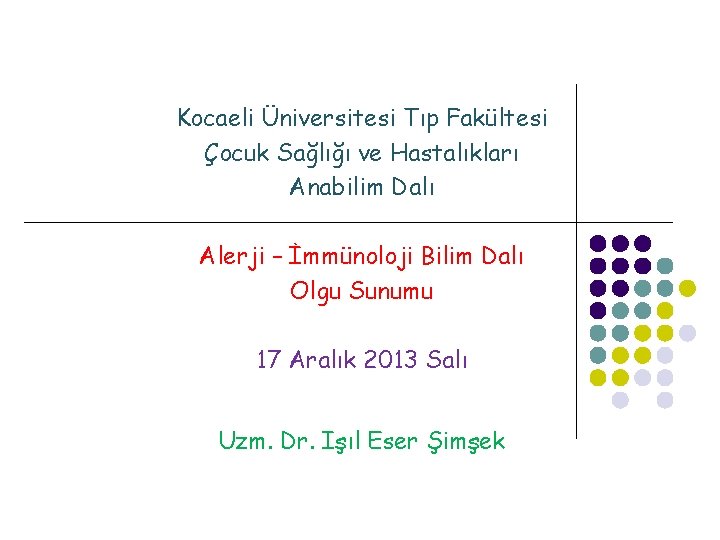 Kocaeli Üniversitesi Tıp Fakültesi Çocuk Sağlığı ve Hastalıkları Anabilim Dalı Alerji – İmmünoloji Bilim