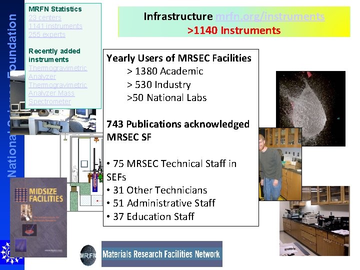 National Science Foundation MRFN Statistics 23 centers 1141 instruments 255 experts Recently added instruments