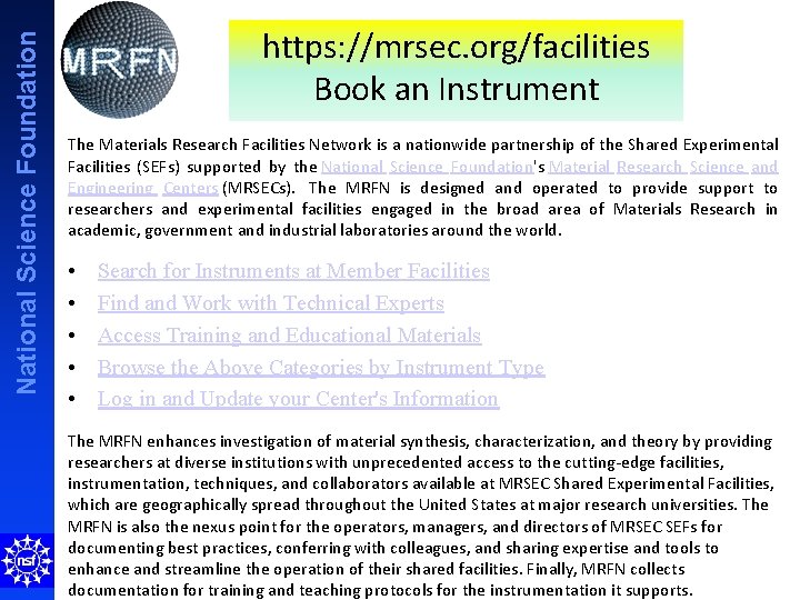 National Science Foundation https: //mrsec. org/facilities Book an Instrument The Materials Research Facilities Network