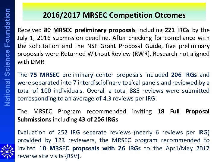 National Science Foundation 2016/2017 MRSEC Competition Otcomes Received 80 MRSEC preliminary proposals including 221