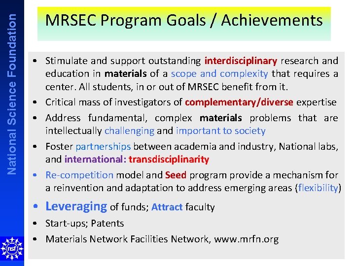 National Science Foundation MRSEC Program Goals / Achievements • Stimulate and support outstanding interdisciplinary