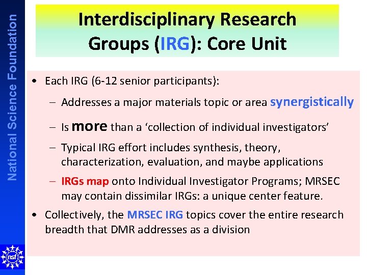 National Science Foundation Interdisciplinary Research Groups (IRG): Core Unit • Each IRG (6 -12