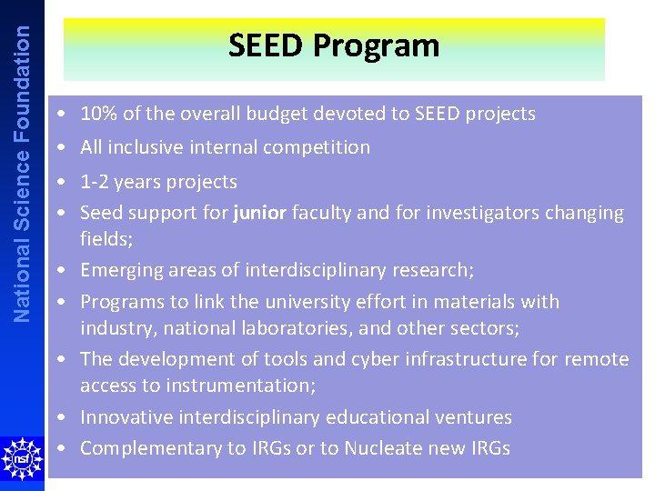 National Science Foundation SEED Program • 10% of the overall budget devoted to SEED