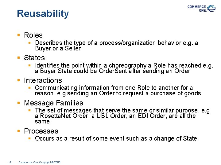 Reusability § Roles § Describes the type of a process/organization behavior e. g. a