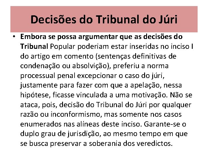Decisões do Tribunal do Júri • Embora se possa argumentar que as decisões do Decisões do Tribunal do Júri • Embora se possa argumentar que as decisões do