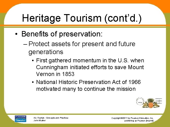 Heritage Tourism (cont’d. ) • Benefits of preservation: – Protect assets for present and