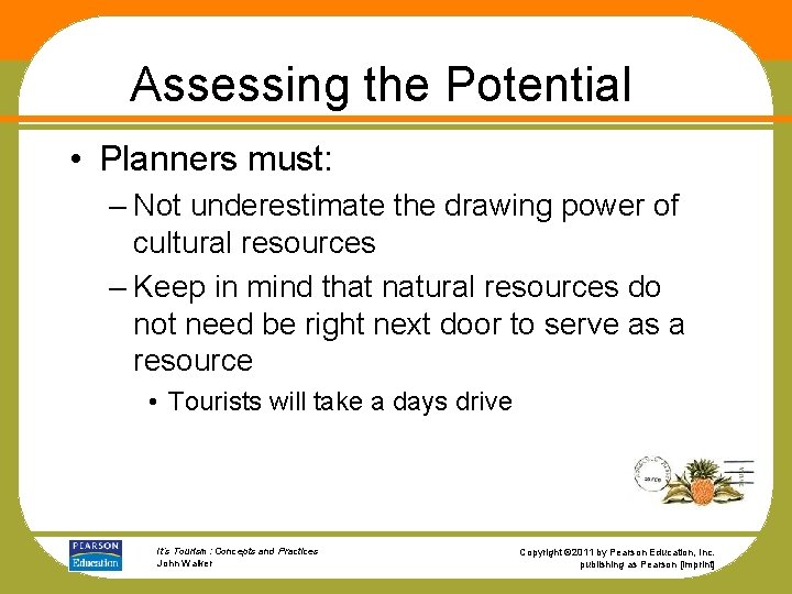 Assessing the Potential • Planners must: – Not underestimate the drawing power of cultural