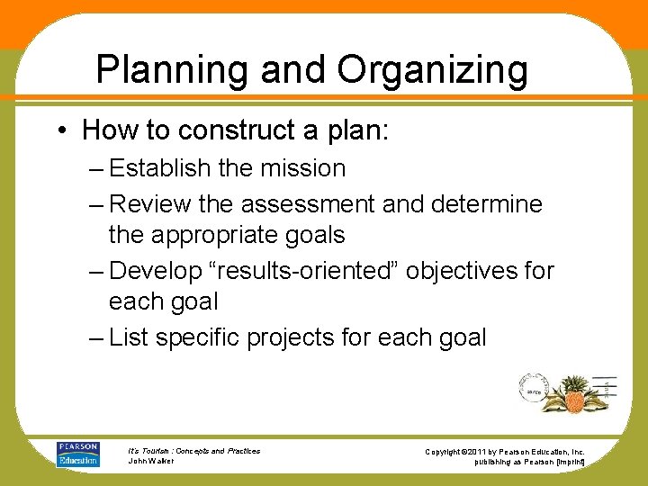 Planning and Organizing • How to construct a plan: – Establish the mission –