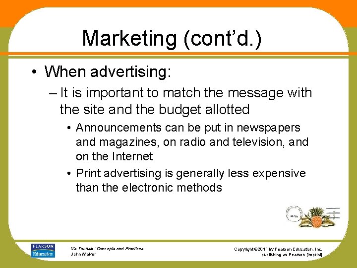 Marketing (cont’d. ) • When advertising: – It is important to match the message