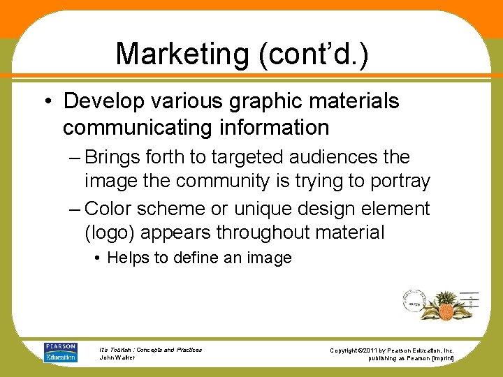 Marketing (cont’d. ) • Develop various graphic materials communicating information – Brings forth to