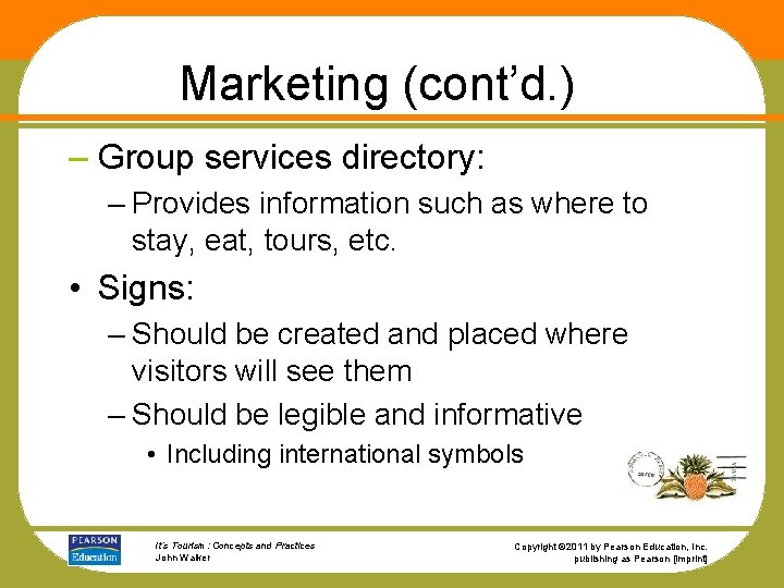 Marketing (cont’d. ) – Group services directory: – Provides information such as where to