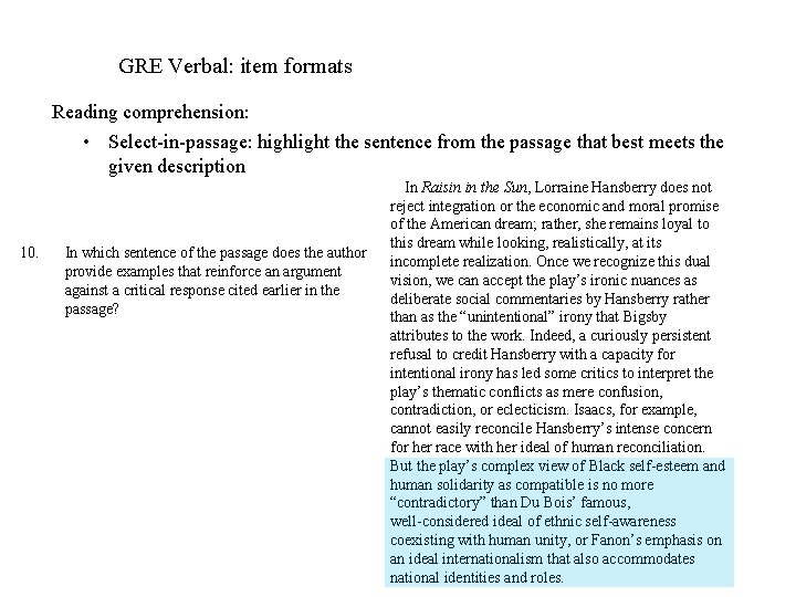 GRE Verbal: item formats Reading comprehension: • Select-in-passage: highlight the sentence from the passage