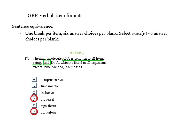 GRE Verbal: item formats Sentence equivalence: • One blank per item, six answer choices