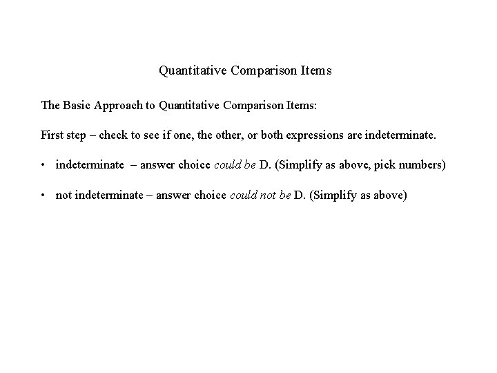 Quantitative Comparison Items The Basic Approach to Quantitative Comparison Items: First step – check