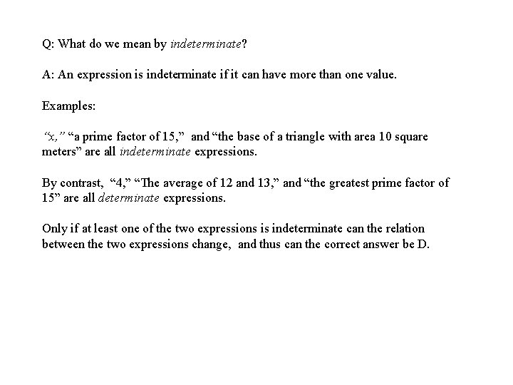 Q: What do we mean by indeterminate? A: An expression is indeterminate if it