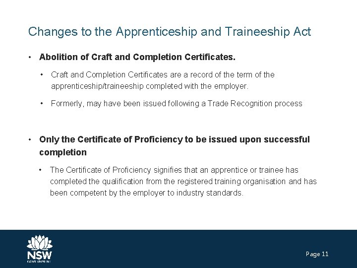 Changes to the Apprenticeship and Traineeship Act • Abolition of Craft and Completion Certificates.
