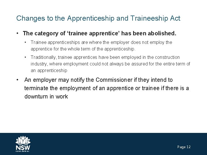 Changes to the Apprenticeship and Traineeship Act • The category of ‘trainee apprentice’ has