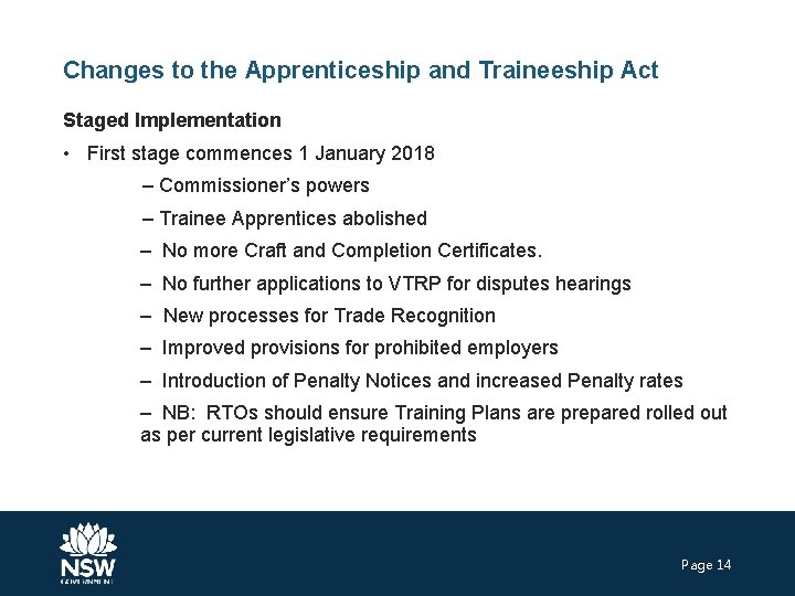 Changes to the Apprenticeship and Traineeship Act Staged Implementation • First stage commences 1