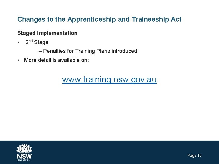 Changes to the Apprenticeship and Traineeship Act Staged Implementation • 2 nd Stage –