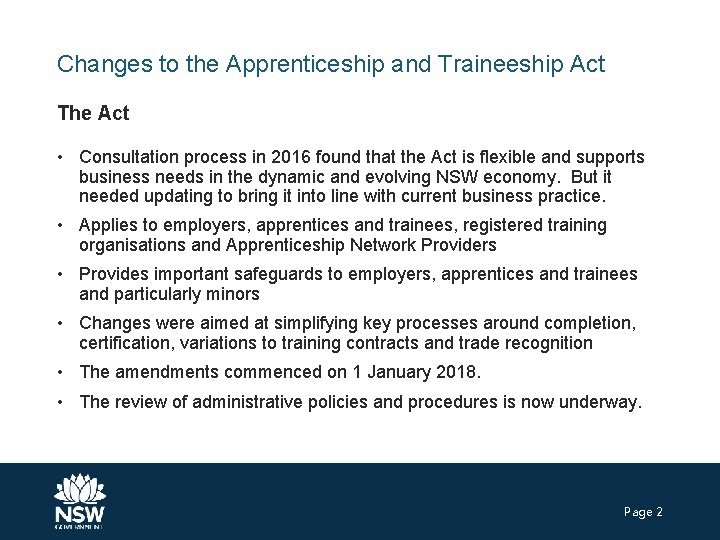 Changes to the Apprenticeship and Traineeship Act The Act • Consultation process in 2016