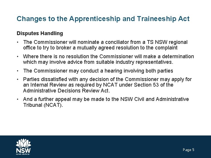 Changes to the Apprenticeship and Traineeship Act Disputes Handling • The Commissioner will nominate